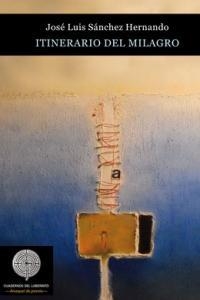 ITINERARIO DEL MILAGRO | 9788493870836 | SANCHEZ HERNANDO, JOSE LUIS
