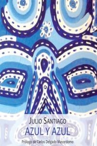 AZUL Y AZUL | 9788461356140 | SANTIAGO, JULIO