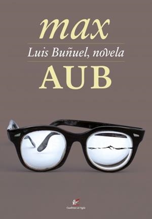 LUIS BUÑUEL, NOVELA | 9788495430472 | AUB, MAX