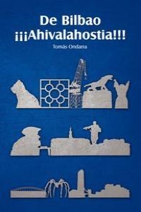 DE BILBAO ¡¡¡AHIVALAHOSTIA!!! | 9788461669141 | ONDARRA GALARZA, TOMAS