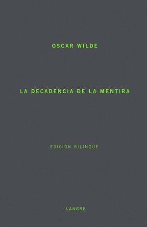 DECADENCIA DE LA MENTIRA, LA | 9788493238124 | WILDE, OSCAR