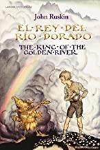 REY DE RIO DORADO, EL / THE KING OF THE GOLDEN RIVER | 9788494481055 | RUSKIN, JOHN