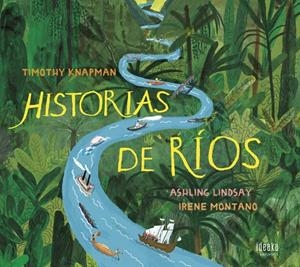 HISTORIAS DE RIOS | 9788414023457 | KNAPMAN, TIMOTHY / LINDSAY, ASHLING
