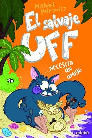 SALVAJE UFF NECESITA UNA AMIGO, EL | 9788468345413 | PETROWITZ, MICHAEL