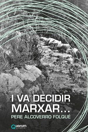 I VA DECIDIR MARXAR... | 9788416342334 | ALCOVERRO FOLQUÉ, PERE