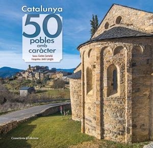 CATALUNYA : 50 POBLES AMB CARÀCTER | 9788490348727 | CARTAÑÁ MANTILLA, CARLES / LONGÁS MAYAYO, JORDI