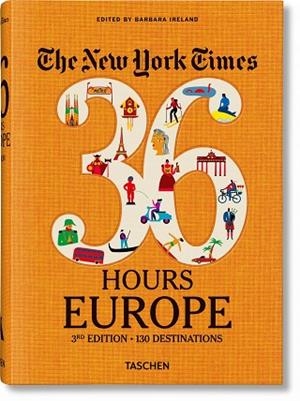 NEW YORK TIMES, 36 HOURS EUROPE (3RD ED.) | 9783836580595
