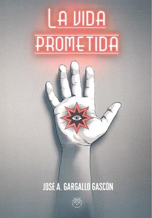 VIDA PROMETIDA, LA | 9788412091342 | GARGALLO GASCON, JOSE A.