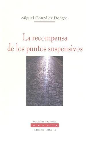 RECOMPENSA DE LOS PUNTOS SUSPENSIVOS | 9788412081480 | GONZALEZ DENGRA, MIGUEL