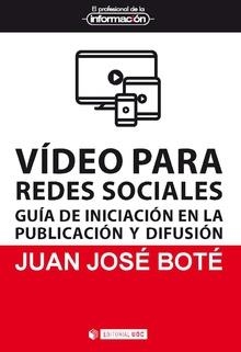 VIDEO PARA REDES SOCIALES | 9788491806172 | BOTE, JUAN JOSE