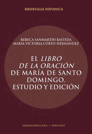 LIBRO DE LA ORACIÓN DE MARÍA DE SANTO DOMINGO, EL | 9788491920809 | SANMARTIN BASTIDA, REBECA / CURTO HERNANDE
