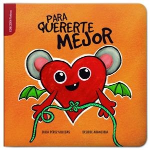 PARA QUERERTE MEJOR | 9788494943171 | PÉREZ VILLEGAS, JULIA