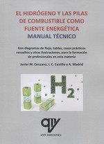 HIDRÓGENO Y LAS PILAS DE COMBUSTIBLE, EL. MANUAL TÉCNICO | 9788412095418 | MADRID VICENTE, ANTONIO