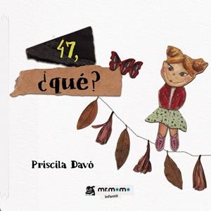 47, ¿QUÉ? | 9788417842383 | DAVÓ, PRISCILA