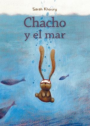 CHACHO Y EL MAR | 9788491453130 | KHOURY, SARAH