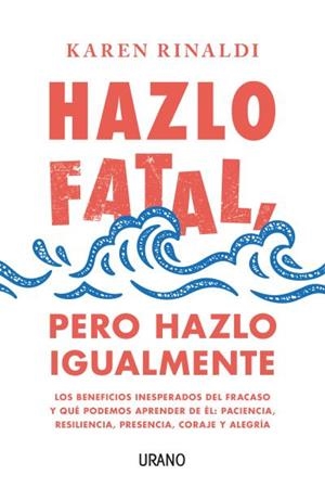 HAZLO FATAL PERO HAZLO IGUALMENTE | 9788416720798 | RINALDI, KAREN