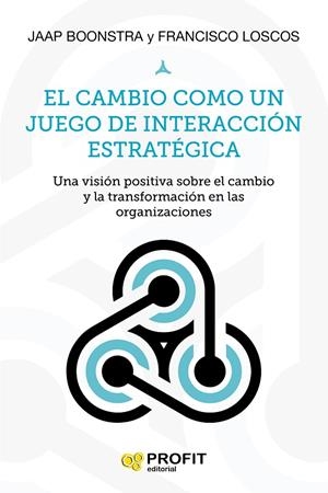 CAMBIO COMO UN JUEGO DE INTERACCIÓN ESTRATÉGICA, EL | 9788417209919 | BOONSTRA, JAAP / LOSCOS, FRANCISCO