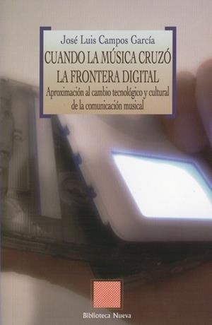 CUANDO LA MUSICA CRUZO LA FRONTERA DIGITAL | 9788497427753 | GARCIA CAMPOS, JOSE LUIS