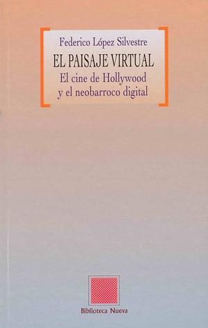 PAISAJE VIRTUAL, EL | 9788497423540 | LOPEZ SILVESTRE, FEDERICO