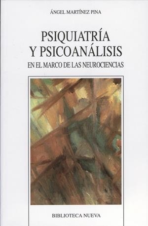 PSIQUIATRIA Y PSICOANALISIS EN EL MARCO DE LAS NEUROCIENCIAS | 9788497428415 | MARTINEZ PINA, ANGEL,