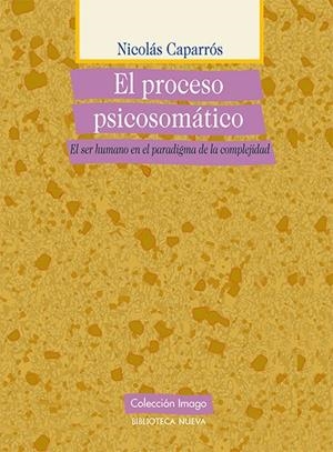PROCESO PSICOSOMATICO, EL | 9788497428699 | CAPARROS, NICOLAS