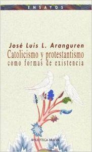 CATOLICISMO Y PROTESTANTISMO COMO FORMAS DE EXISTENCIA | 9788470304101 | L. ARANGUREN, JOSE LUIS