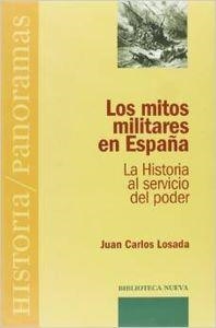 MITOS MILITARES EN ESPAÑA, LOS | 9788497424127 | LOSADA MALVAREZ, JUAN CARLOS