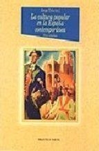 CULTURA POPULAR EN LA ESPAÑA CONTEMPORANEA, LA | 9788497421652 | VV. AA./URÍA, JORGE (ED.)