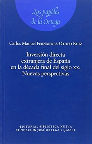 INVERSION DIRECTA EXTRANJERA DE ESPAÑA EN LA DECADA FINAL DEL SIGLO XX | 9788497421959 | FERNANDEZ- OTHEO RUIZ, CARLOS MANUEL
