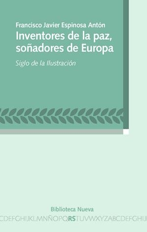 INVENTORES DE LA PAZ SOÑADORES DE EUROPA | 9788499405704 | ESPINOSA ANTON, FRANCISCO JAVIER