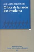 CRITICA DE LA RAZON POSTMODERNA | 9788497425636 | RODRIGUEZ GARCIA, JOSE LUIS
