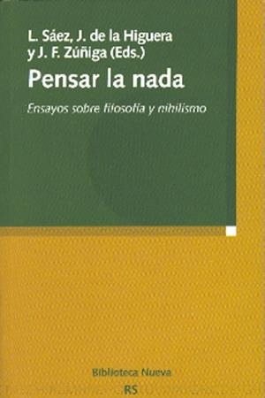 PENSAR LA NADA | 9788497426398 | SÁEZ RUEDA, LUIS/ZÚÑIGA GARCÍA, JOSÉ FRANCISCO/HIGUERA, JAVIER DE LA