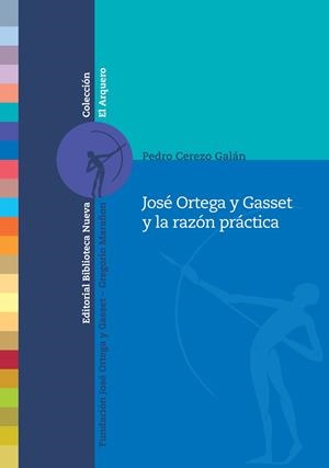 JOSE ORTEGA Y GASSET Y LA RAZON PRACTICA | 9788499401904 | CEREZO GALAN, PEDRO