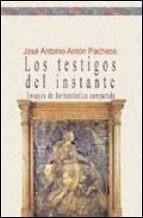 TESTIGOS DEL INSTANTE, LOS | 9788497421522 | ANTON PACHECO, JOSE ANTONIO