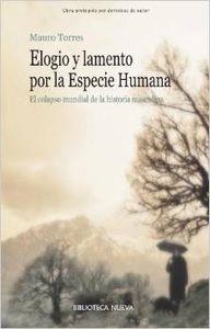 ELOGIO Y LAMENTO DE LA ESPECIE HUMANA | 9788497428316 | TORRES, MAURO