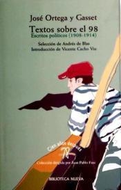 TEXTOS SOBRE EL 98 : ANTOLOGÍA POLÍTICA (1908-1914) | 9788470304798 | ORTEGA, SOLEDAD