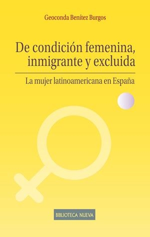 DE CONDICION FEMENINA INMIGRANTE Y EXCLUIDA | 9788416345014 | BENITEZ BURGOS, GEOCONDA