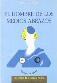 HOMBRE DE LOS MEDIOS ABRAZOS, EL | 9788470303555 | ROS, SAMUEL