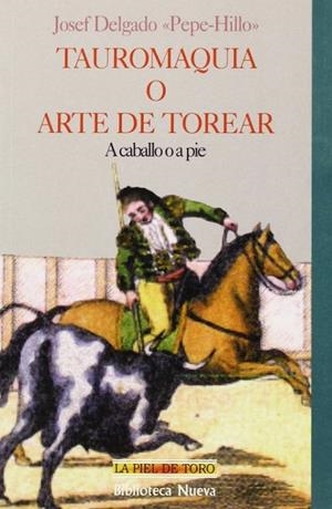 TAUROMAQUIA O ARTE DE TOREAR | 9788470309373 | PEPE-HILLO