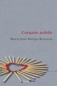 CORAZON ARDIDO | 9788415681847 | MIELGO BUSTURIA, MARIA JOSE