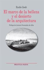 MARCO DE LA BELLEZA Y EL DESIERTO DE LA ARQUITECTURA, EL | 9788497429818 | LLEDO, EMILIO