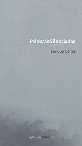 PALABRAS SILENCIADAS | 9788415681908 | IBAÑEZ VILLEGAS, ENRIQUE