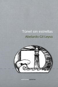 TUNEL SIN ESTRELLAS | 9788415681311 | GIL LEYVA, ABELARDO