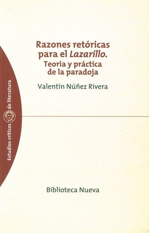 RAZONES RETORICAS PARA EL LAZARILLO | 9788497420808 | NUÑEZ RIVERA, VALENTIN