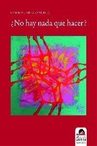 NO HAY NADA QUE HACER | 9788415021360 | SUAREZ SANCHEZ, EMILIO