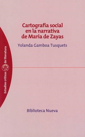 CARTOGRAFIA SOCIAL EN LA NARRATIVA DE MARIA ZAYAS | 9788497429214 | GAMBOA TUSQUETS, YOLANDA