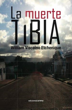 MUERTE TIBIA, LA | 9788416418770 | ETCHENIQUE, WILLIAM VISCAINO