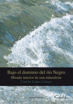BAJO EL DOMINIO DEL RIO NEGRO | 9788415324423 | LOPEZ, CONCHA