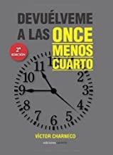 DEVULVEME A LAS ONCE MENOS CUARTO | 9788415471448 | CHARNECO SAEZ, VICTOR DANIEL