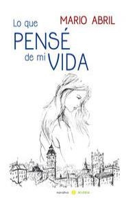 LO QUE PENSE DE MI VIDA | 9788415681625 | ABRIL FERNANDEZ, MARIO